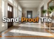 Best Entryway Tile for Florida Homes With Sand